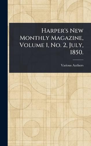 Harper's New Monthly Magazine, Volume 1, No. 2, July, 1850.