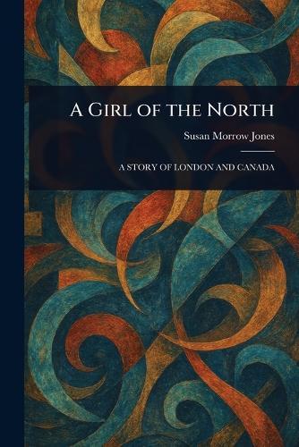 A Girl of the North