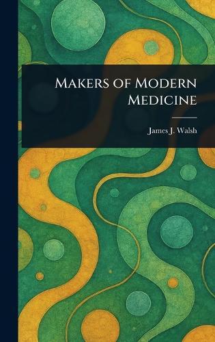 Makers of Modern Medicine
