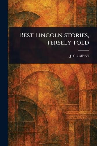 Best Lincoln Stories, Tersely Told