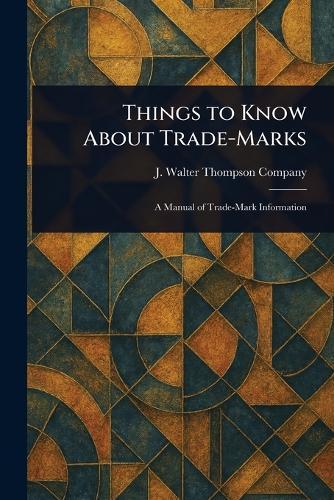 Things to Know About Trade-Marks
