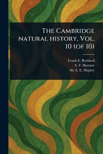 The Cambridge Natural History, Vol. 10 (of 10)