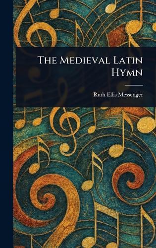 The Medieval Latin Hymn