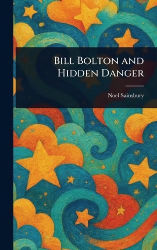 Bill Bolton and Hidden Danger