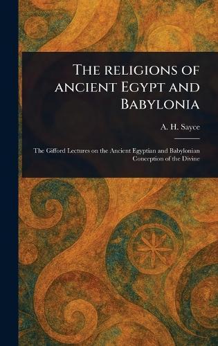 The Religions of Ancient Egypt and Babylonia