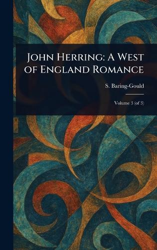 John Herring: A West of England Romance