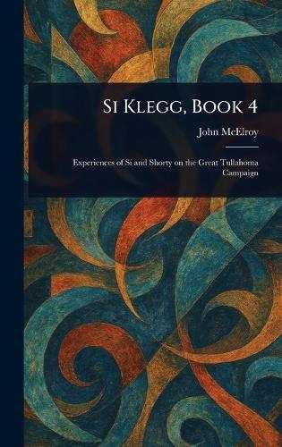 Si Klegg, Book 4