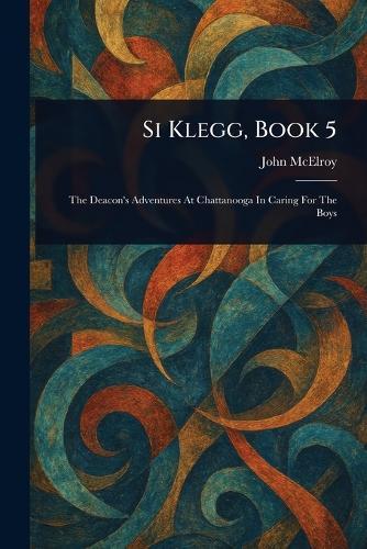Si Klegg, Book 5