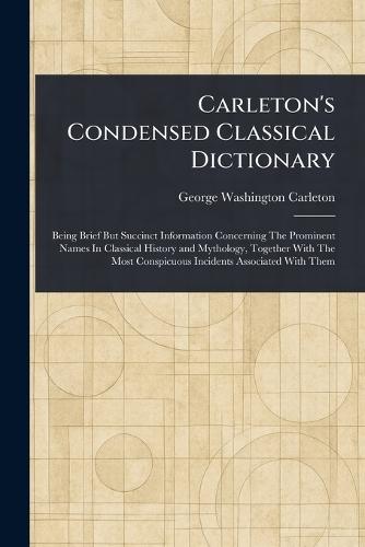 Carleton's Condensed Classical Dictionary