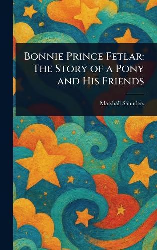 Bonnie Prince Fetlar: The Story of a Pony and His Friends