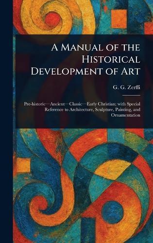 A Manual of the Historical Development of Art