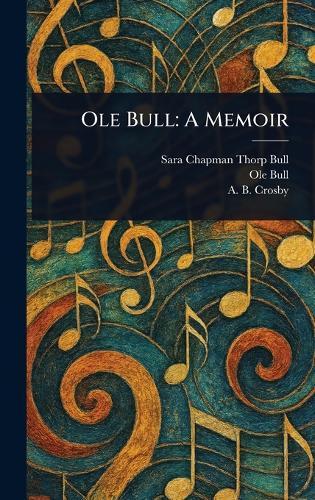 Ole Bull: A Memoir