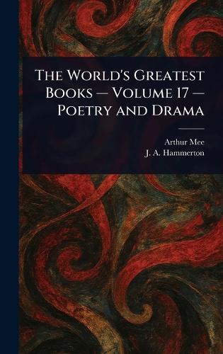 The World's Greatest Books - Volume 17 - Poetry and Drama