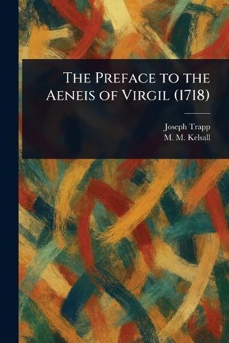 The Preface to the Aeneis of Virgil (1718)