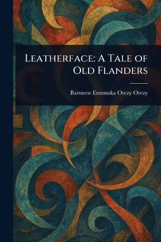Leatherface: A Tale of Old Flanders