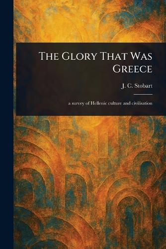 The Glory That Was Greece