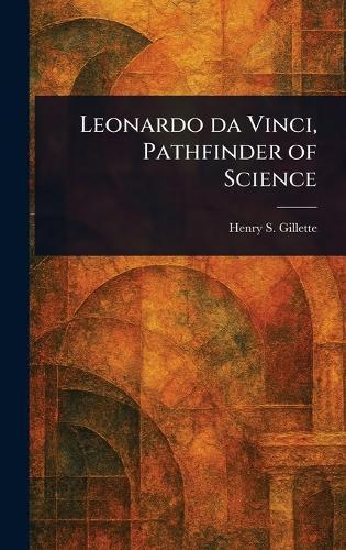 Leonardo Da Vinci, Pathfinder of Science