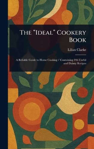 The ""Ideal"" Cookery Book