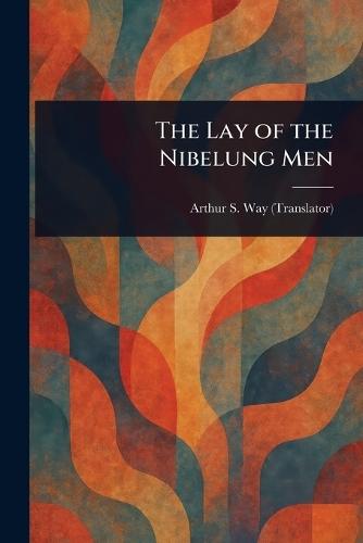 The Lay of the Nibelung Men