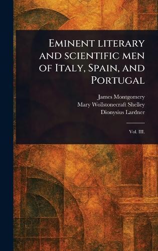 Eminent Literary and Scientific Men of Italy, Spain, and Portugal