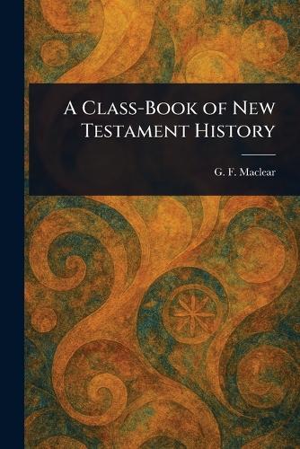 A Class-Book of New Testament History