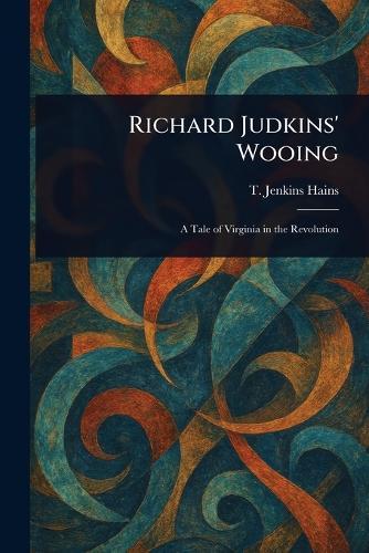Richard Judkins' Wooing