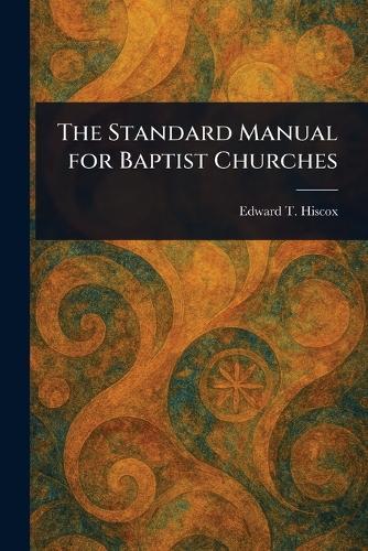The Standard Manual for Baptist Churches