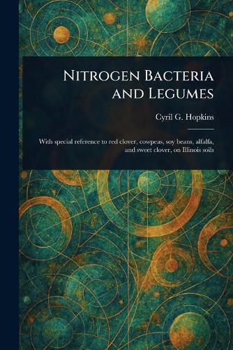 Nitrogen Bacteria and Legumes