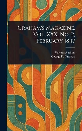 Graham's Magazine, Vol. XXX, No. 2, February 1847