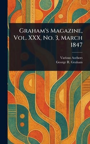 Graham's Magazine, Vol. XXX, No. 3, March 1847