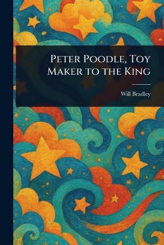 Peter Poodle, Toy Maker to the King