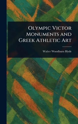 Olympic Victor Monuments and Greek Athletic Art