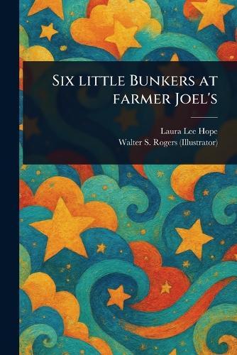 Six Little Bunkers at Farmer Joel's