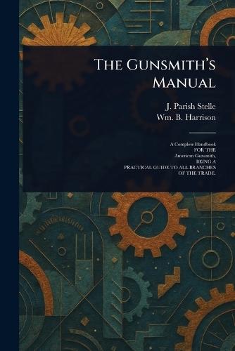 The Gunsmith's Manual