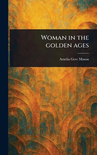Woman in the Golden Ages