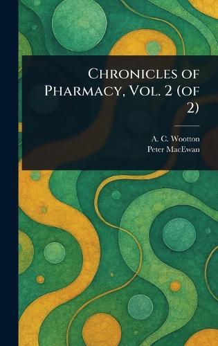 Chronicles of Pharmacy, Vol. 2 (of 2)