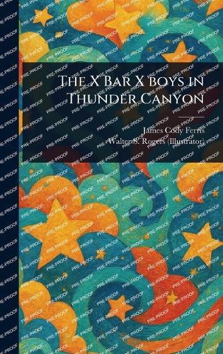 The X Bar X Boys in Thunder Canyon