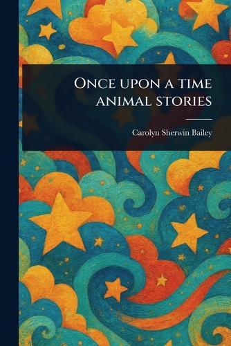 Once Upon a Time Animal Stories