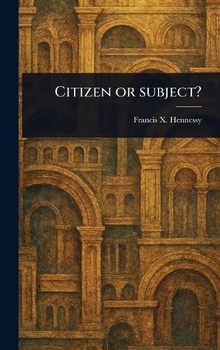 Citizen or Subject?