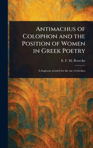 Antimachus of Colophon and the Position of Women in Greek Poetry