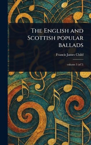 The English and Scottish Popular Ballads