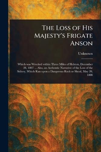 The Loss of His Majesty's Frigate Anson