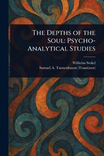 The Depths of the Soul: Psycho-Analytical Studies
