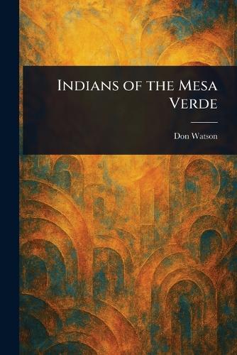 Indians of the Mesa Verde