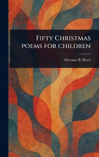 Fifty Christmas Poems for Children
