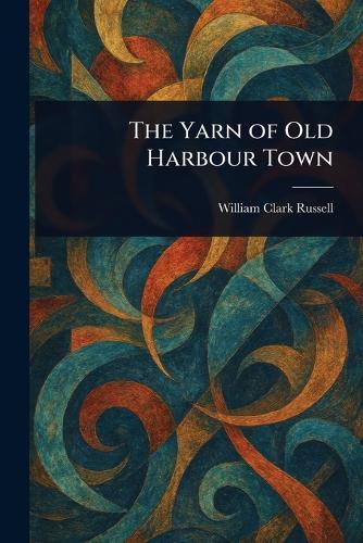 The Yarn of Old Harbour Town