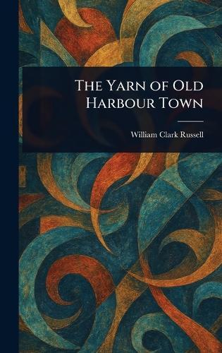 The Yarn of Old Harbour Town
