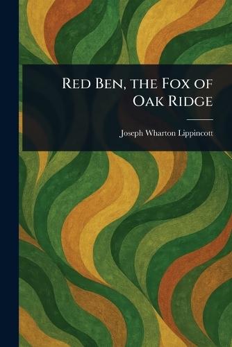 Red Ben, the Fox of Oak Ridge