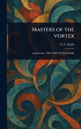 Masters of the Vortex