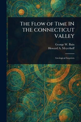 The Flow of Time IN THE CONNECTICUT VALLEY
